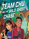 Cover image for Team Chu and the Wild Ghost Chase